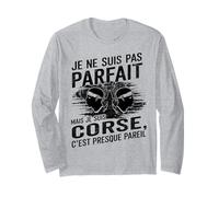 Je suis Corse Humour Cadeau Original Anniversaire Corse Manche Longue