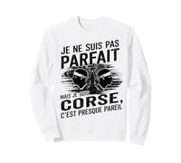 Je suis Corse Humour Cadeau Original Anniversaire Corse Sweatshirt