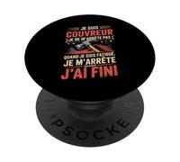 Je suis Couvreur Je Ne M'arrête Pas J'Ai Fini PopSockets PopGrip Adhésif