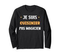 Je suis Cuisinier Pas Magicien Citation Humour Cuisinier Manche Longue