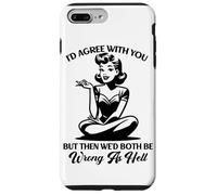 Je suis d'accord avec toi, mais les deux ont tort Coque pour iPhone 7 Plus/8 Plus