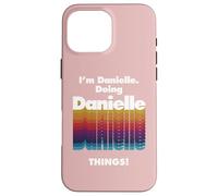 Je suis Danielle Faire Danielle Choses Drôle Nom Grunge Coque pour iPhone 16 Pro Max