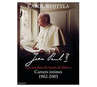 Je suis dans la main de Dieu: Carnets intimes 1962-2003