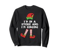 Je suis dans Un Magasin et Je Chante Un Elfe pour Noël en Famille Sweatshirt