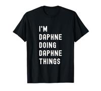 Je suis Daphne Qui Fait des Choses à Daphne T-Shirt