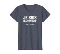 Je suis d'astreinte Fait Chier Humour Rigolo T-Shirt, Femme, Bleu Chiné, S