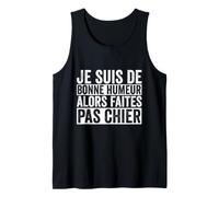 Je suis De Bonne Humeur Faites Pas Chier Humour Débardeur