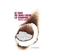 Je suis de mon cœur le vampire - Nicolas Jaillet - La Grange Bateliere - broché - Roman