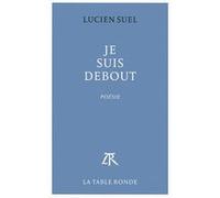 Je suis debout Lucien Suel (Auteur)