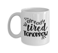 Je Suis Déjà Fatigué(E) Demain Tasses Avec Poignée Tasse À Café Pratiques Tasse 330Ml Pour Famille Collègue Ami