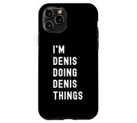 Je suis Denis Qui Fait des Choses à Denis Coque pour iPhone 11 Pro