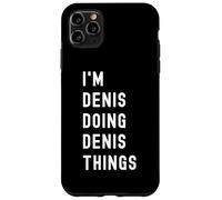 Je suis Denis Qui Fait des Choses à Denis Coque pour iPhone 11 Pro Max