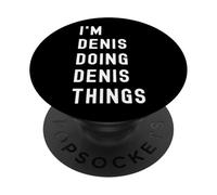 Je suis Denis Qui Fait des Choses à Denis PopSockets PopGrip Adhésif