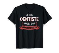 Je Suis Dentiste Pas Un Magicien Humoristique Dentiste T-Shirt