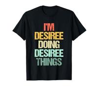 Je suis Desiree Doing Desiree Things - Dire drôle de nom Desiree T-Shirt