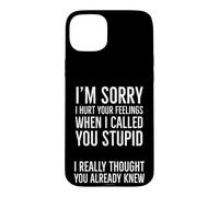 Je suis désolé de t'avoir blessé Quand Je t'ai traité de Stupide Coque pour iPhone 15 Plus