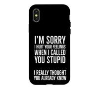 Je suis désolé de t'avoir blessé Quand Je t'ai traité de Stupide Coque pour iPhone X/XS