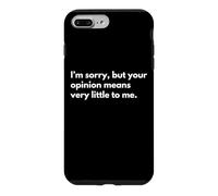 Je suis désolé, mais Votre Opinion Compte très Peu pour Moi. Coque pour iPhone 7 Plus/8 Plus