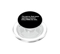 Je suis désolé, mais Votre Opinion Compte très Peu pour Moi. PopSockets PopGrip pour MagSafe