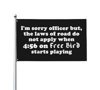 Je suis désolé, officier, mais les lois de la route s'appliquent lorsque 4 56 sur Free Bird commence à jouer Drapeau décoratif extérieur de qualité supérieure de 3 x 5 pieds - Résistant à l'eau - Idé