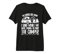 Je suis désolé pour ce Que J'Ai Dit Camper en garant Un feu de Camp T-Shirt Haut de Gamme