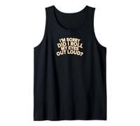 Je suis désolée d'avoir pleuré d'une Voix incontrôlable et Sarcastique Débardeur