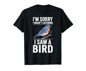 Je suis désolée de ne Pas écouter J'Ai vu Un Oiseau Bluebird T-Shirt
