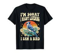 Je suis désolée de ne Pas écouter J'Ai vu Un Oiseau T-Shirt
