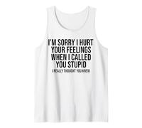 Je suis désolée de t'avoir blessée Quand tu as été traitée de Stupide Débardeur