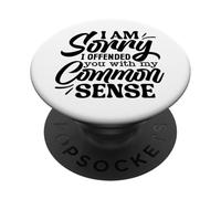 Je suis désolée de t'avoir offensé avec mon bon sens, c'est drôle PopSockets PopGrip Adhésif