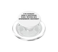 Je suis désolée de t'avoir offensé avec Mon Bon Sens ? PopSockets PopGrip pour MagSafe