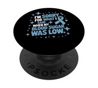 Je suis désolée pour ce Que J'Ai Dit : hypoglycémie PopSockets PopGrip Adhésif