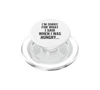 Je suis désolée pour ce Que J'Ai Dit Quand J'avais Faim PopSockets PopGrip pour MagSafe
