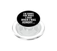 Je suis désolée pour ce Que J'Ai Dit Quand J'avais Faim PopSockets PopGrip pour MagSafe