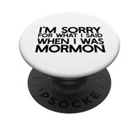 Je suis DÉSOLÉE pour CE Que J'Ai Dit Quand J'ÉTAIS Mormon Ex LDS Funny PopSockets PopGrip Adhésif
