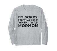 Je suis désolée pour ce Que J'Ai Dit Quand j'étais Mormon Funny Ex LDS Manche Longue