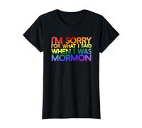 Je suis DÉSOLÉE pour CE Que J'Ai Dit Quand J'ÉTAIS Mormon LGBT Meme T-Shirt Graphique avec Valeur