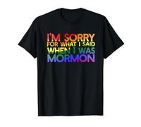 Je suis DÉSOLÉE pour CE Que J'Ai Dit Quand J'ÉTAIS Mormon LGBT Meme T-Shirt Graphique avec Valeur, Homme, Noir, L