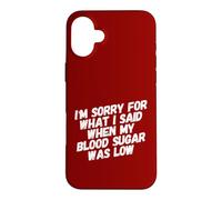 Je suis désolée pour ce Que J'Ai Dit Quand ma glycémie est drôle de diabète Coque pour iPhone 16 Plus