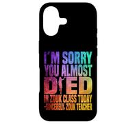 Je suis désolée Que tu aies failli Mourir en Cours de zouk Aujourd'hui Coque pour iPhone 17