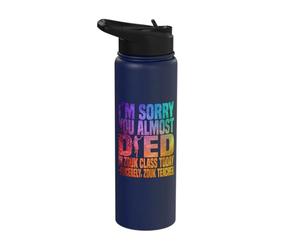 Je suis désolée que tu aies failli mourir en cours de zouk aujourd'hui Stainless Steel Insulated Water Bottle