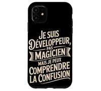 Je Suis Développeur Pas Magicien Comprendre Coque pour iPhone 11