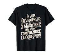 Je Suis Développeur Pas Magicien Comprendre T-Shirt