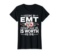 Je suis devenu EMT Parce Que ta Vie Vaut Mon Temps T-Shirt Graphique avec Valeur, Femme, Noir, XS