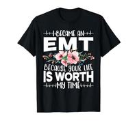 Je suis devenu EMT Parce Que ta Vie Vaut Mon Temps T-Shirt Graphique avec Valeur, Homme, Noir, XL