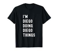 Je suis Diego Qui Fait des Choses à Diego T-Shirt
