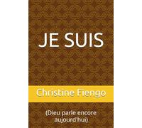 JE SUIS: (Dieu parle encore aujourd'hui)