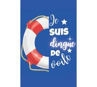 je suis dingue de voile: carnet de notes humoristique | notebook à la couverture drôle | cadeau original et pratique