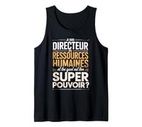 Je suis Directeur des Ressources Humaines Super Pouvoir Débardeur