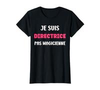 Je suis directrice Pas magicienne métier Humour directrice T-Shirt